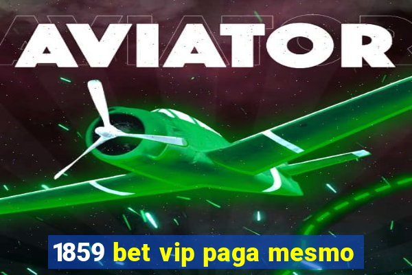 1859 bet vip paga mesmo